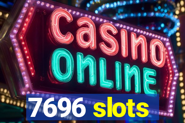 7696 slots